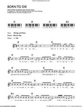 Cover icon of Born To Die sheet music for piano solo (chords, lyrics, melody) by Lana Del Rey, Elizabeth Grant and Justin Parker, intermediate piano (chords, lyrics, melody)