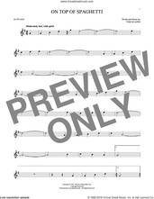 Cover icon of On Top Of Spaghetti sheet music for alto saxophone solo by Tom Glazer, intermediate skill level
