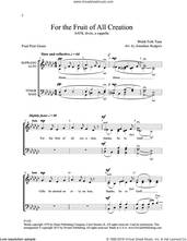 Cover icon of For the Fruit of All Creation sheet music for choir (SATB: soprano, alto, tenor, bass) by Jonathan Rodgers, Fred Pratt Green and Welsh Folk Tune, intermediate skill level