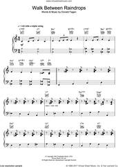 Cover icon of Walk Between Raindrops sheet music for voice, piano or guitar by Donald Fagen, intermediate skill level