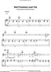 Cover icon of Not Finished Just Yet sheet music for voice, piano or guitar by Bernard Fanning, intermediate skill level