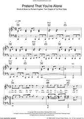 Cover icon of Pretend That You're Alone sheet music for voice, piano or guitar by Tim Rice-Oxley, Richard Hughes and Tom Chaplin, intermediate skill level