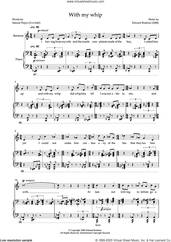 Cover icon of With my Whip (for baritone and piano) sheet music for voice and piano by Edward Rushton and Samuel Pepys, classical score, intermediate skill level