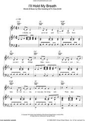 Cover icon of I'll Hold My Breath sheet music for voice, piano or guitar by Ellie Goulding and Fin Dow-Smith, intermediate skill level