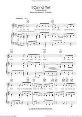 Cover icon of I Cannot Tell sheet music for voice, piano or guitar  and William Y. Fullerton, intermediate skill level