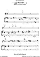Cover icon of Foggy Mountain Top sheet music for voice, piano or guitar by Van Morrison, intermediate skill level