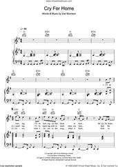 Cover icon of Cry For Home sheet music for voice, piano or guitar by Van Morrison, intermediate skill level