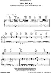 Cover icon of I'd Die For You sheet music for voice, piano or guitar by Bon Jovi, Desmond Child and Richie Sambora, intermediate skill level