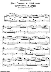 Cover icon of Piano Concerto No. 5 in F minor (BWV 1056 - II: Largo) sheet music for piano solo by Johann Sebastian Bach, classical score, intermediate skill level