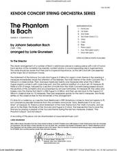 Cover icon of The Phantom Is Bach (COMPLETE) sheet music for orchestra by Johann Sebastian Bach and Lorie Gruneisen, classical score, intermediate skill level