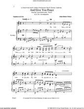 Cover icon of And Give You Peace sheet music for choir (SATB: soprano, alto, tenor, bass) by Allan Robert Petker, intermediate skill level