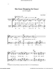 Cover icon of She Goes Shopping for Gucci sheet music for choir (SATB: soprano, alto, tenor, bass) by Larry Nickel, intermediate skill level