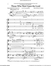 Cover icon of Those Who Wait upon the Lord sheet music for choir (SATB: soprano, alto, tenor, bass) by Kevin A. Memley, intermediate skill level