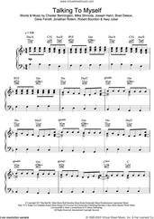 Cover icon of Talking To Myself sheet music for voice, piano or guitar by Linkin Park, Brad Delson, Chester Bennington, Dave Farrell, Ilsey Juber, Jonathan Rotem, Joseph Hahn, Mike Shinoda and Rob Bourdon, intermediate skill level