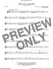 Cover icon of They All Laughed sheet music for alto saxophone solo by Frank Sinatra, George Gershwin and Ira Gershwin, intermediate skill level