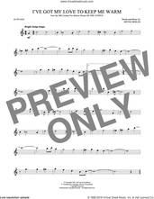 Cover icon of I've Got My Love To Keep Me Warm sheet music for alto saxophone solo by Irving Berlin and Benny Goodman, intermediate skill level
