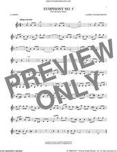 Cover icon of Symphony No. 5 In C Minor, First Movement Excerpt sheet music for clarinet solo by Ludwig van Beethoven, classical score, intermediate skill level