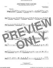 Cover icon of Anything You Can Do (from Annie Get Your Gun) sheet music for cello solo by Irving Berlin, intermediate skill level