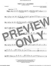 Cover icon of They All Laughed sheet music for trombone solo by George Gershwin, Frank Sinatra and Ira Gershwin, intermediate skill level