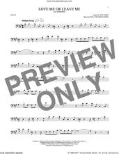 Cover icon of Love Me Or Leave Me sheet music for cello solo by Gus Kahn, Dave Pell and Walter Donaldson, intermediate skill level