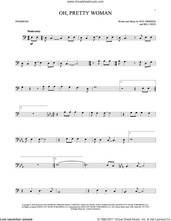 Cover icon of Oh, Pretty Woman sheet music for trombone solo by Roy Orbison and Bill Dees, intermediate skill level