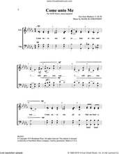 Cover icon of Come Unto Me sheet music for choir (SATB: soprano, alto, tenor, bass) by Mark Blankenship, intermediate skill level