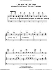 Cover icon of I Like 'em Fat Like That sheet music for voice, piano or guitar by Louis Jordan, Claude Demetrius and J. Mayo Williams, intermediate skill level