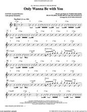 Cover icon of Only Wanna Be with You sheet music for orchestra/band (guitar, acoustic and electric) by Alan Billingsley, Hootie & The Blowfish, Darius Carlos Rucker, Everett Dean Felber, James George Sonefeld and Mark William Bryan, intermediate skill level