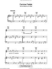 Cover icon of Femme Fatale sheet music for voice, piano or guitar by Lou Reed, intermediate skill level