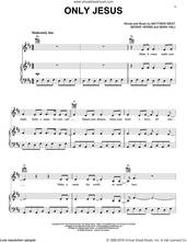 Cover icon of Only Jesus sheet music for voice, piano or guitar by Casting Crowns, Bernie Herms, Mark Hall and Matthew West, intermediate skill level