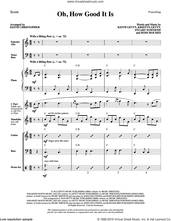 Cover icon of Oh, How Good It Is (arr. Keith Christopher) (COMPLETE) sheet music for orchestra/band by Stuart Townend, Keith Getty, Keith Getty, Kristyn Getty and Ross Holmes & Stuart Townend, Kristyn Getty and Ross Holmes, intermediate skill level
