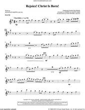 Cover icon of Rejoice! Christ Is Born! sheet music for orchestra/band (flute) by Joseph M. Martin, Jonathan Martin and Traditional Finnish Folk Melod, intermediate skill level