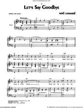 Cover icon of Let's Say Goodbye sheet music for voice, piano or guitar by Noel Coward, intermediate skill level