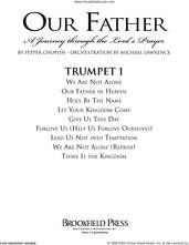 Cover icon of Our Father, a journey through the lord's prayer sheet music for orchestra/band (Bb trumpet 1) by Pepper Choplin, intermediate skill level