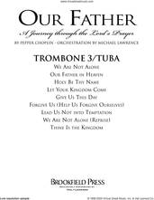 Cover icon of Our Father, a journey through the lord's prayer sheet music for orchestra/band (trombone 3/tuba) by Pepper Choplin, intermediate skill level