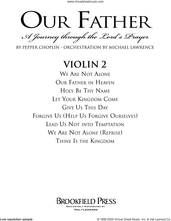 Cover icon of Our Father, a journey through the lord's prayer sheet music for orchestra/band (violin 2) by Pepper Choplin, intermediate skill level