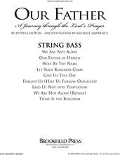 Cover icon of Our Father, a journey through the lord's prayer sheet music for orchestra/band (string bass) by Pepper Choplin, intermediate skill level