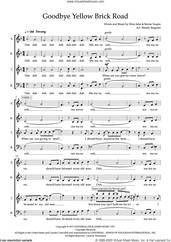 Cover icon of Goodbye Yellow Brick Road (arr. Wendy Sergeant) sheet music for choir (SATB: soprano, alto, tenor, bass) by Elton John, Wendy Sergeant and Bernie Taupin, intermediate skill level