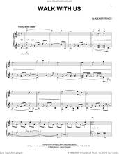 Cover icon of Walk With Us sheet music for piano solo by Alexis Ffrench, classical score, intermediate skill level