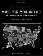 Cover icon of Made for You and Me: Inspired by Woody Guthrie (COMPLETE) sheet music for concert band by Michael Daugherty, intermediate skill level