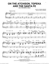 Cover icon of On The Atchison, Topeka And The Santa Fe [Jazz version] (arr. Brent Edstrom) sheet music for piano solo by Johnny Mercer, Brent Edstrom and Harry Warren, intermediate skill level
