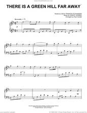 Cover icon of There Is A Green Hill Far Away sheet music for piano solo by Paul Cardall, Cecil Alexander and John H. Gower, intermediate skill level