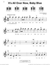 Cover icon of It's All Over Now, Baby Blue sheet music for piano solo by Bob Dylan, beginner skill level