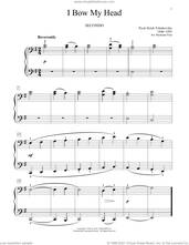 Cover icon of I Bow My Head sheet music for piano four hands by Pyotr Ilyich Tchaikovsky, Bradley Beckman and Carolyn True, classical score, intermediate skill level