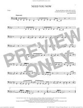 Cover icon of Need You Now sheet music for Tuba Solo (tuba) by Lady A, Charles Kelley, Dave Haywood, Hillary Scott and Josh Kear, intermediate skill level