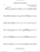 Cover icon of Losing My Religion sheet music for Tuba Solo (tuba) by R.E.M., Michael Stipe, Mike Mills, Peter Buck and William Berry, intermediate skill level