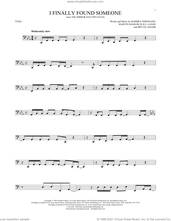 Cover icon of I Finally Found Someone sheet music for Tuba Solo (tuba) by Barbra Streisand and Bryan Adams, Barbra Streisand, Bryan Adams, Marvin Hamlisch and Robert John Lange, intermediate skill level