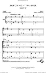 Cover icon of Touch Me With Ashes sheet music for choir (SATB: soprano, alto, tenor, bass) by Stacey Nordmeyer and Joseph M. Martin and Stacey Nordmeyer and Joseph M. Martin, intermediate skill level