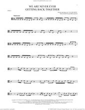 Cover icon of We Are Never Ever Getting Back Together sheet music for viola solo by Taylor Swift, Max Martin and Shellback, intermediate skill level