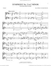 Cover icon of Symphony No. 5 In C Minor, First Movement Excerpt sheet music for two violins (duets, violin duets) by Ludwig van Beethoven, classical score, intermediate skill level